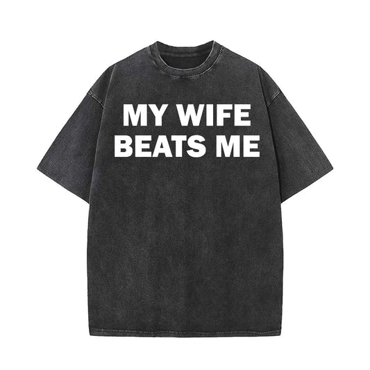 My Wife Beats Me Vintage Washed T-shirt