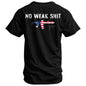 No Weak Shit Men's T-Shirt