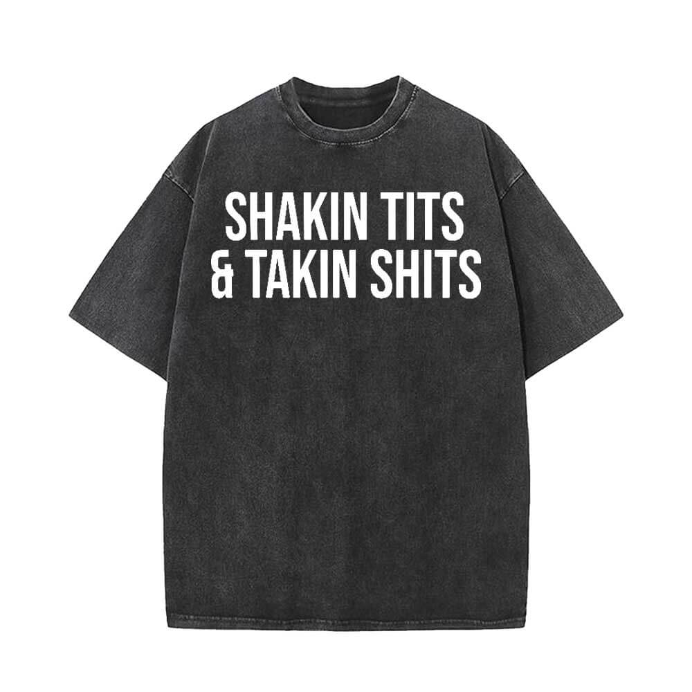 Shakin Tits And Takin Shits Short Sleeve T-shirt