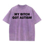 Solid Color My Bitch Got Autism Short Sleeve T-shirt