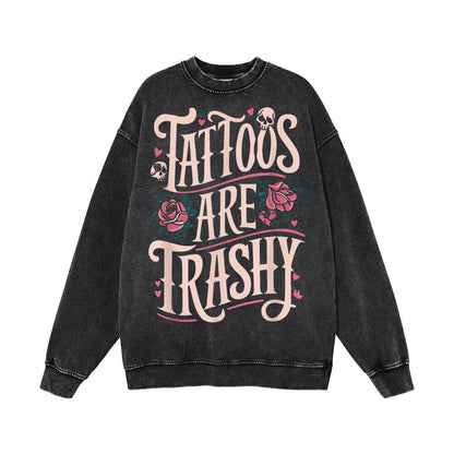 Tattoos Are Trashy Skull Rose Vintage Washed Sweatshirt