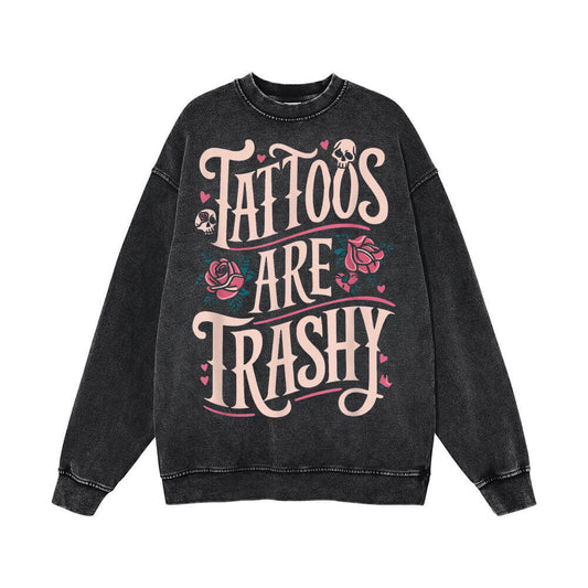 Tattoos Are Trashy Skull Rose Vintage Washed Sweatshirt