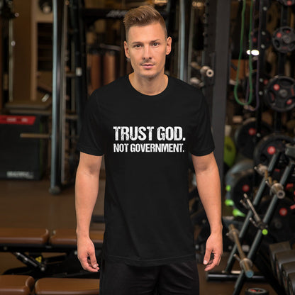 Trust God, Not Government // We Fight Monsters T Shirt