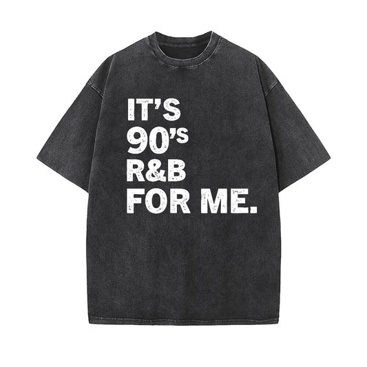 Vintage It’s 90’s R&B For Me Short Sleeve T-shirt