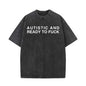 Vintage Washed Autistic And Ready To Fuck Short Sleeve T-shirt