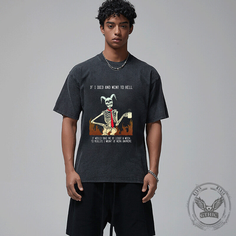 Vintage Washed If I Dead And Went To Hell T-shirt
