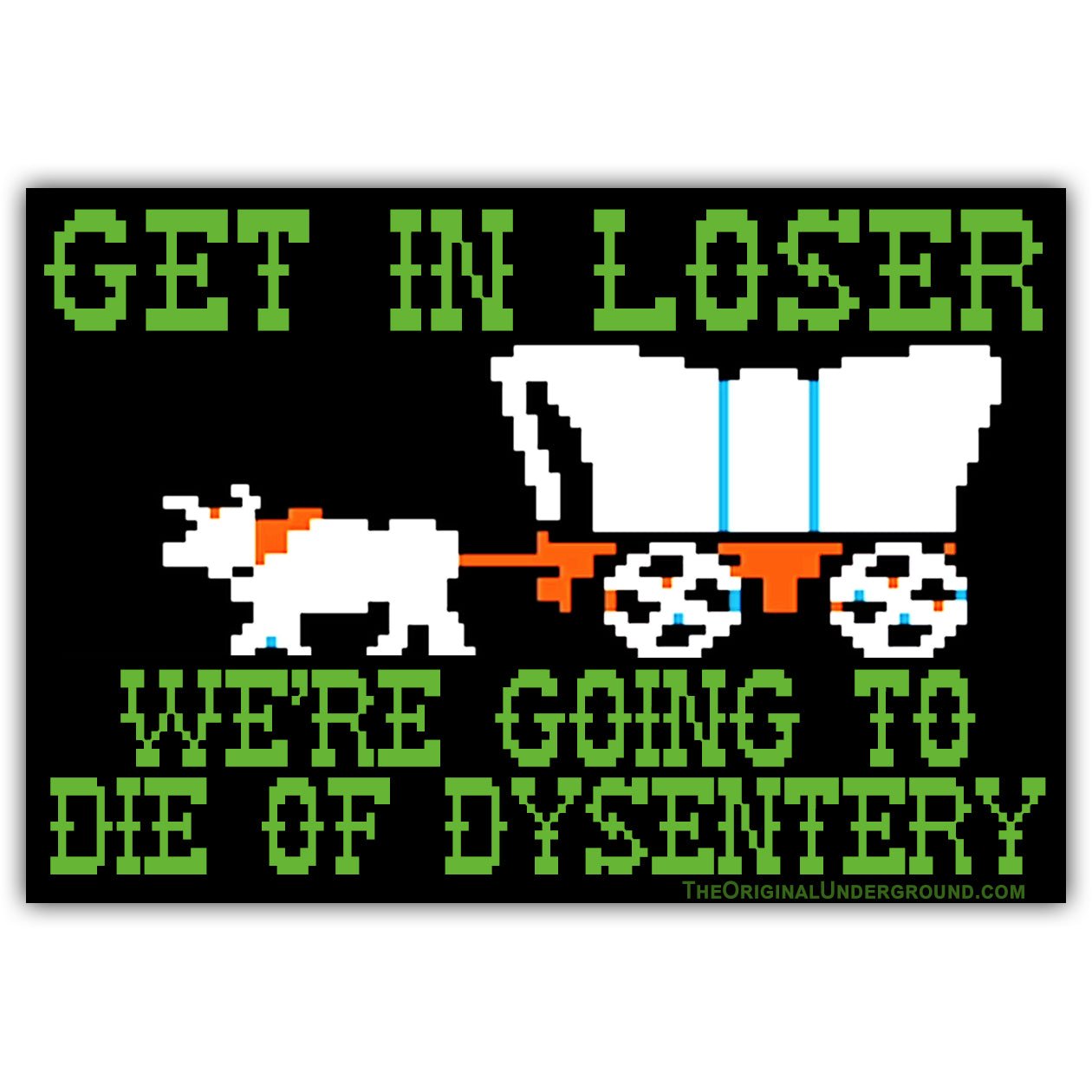 We're Going to Die of Dysentery "Oregon Trail" Sticker